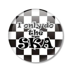 placka I ONLY DO THE SKA