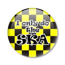 placka I ONLY DO THE SKA