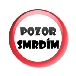 placka POZOR SMRDÍM