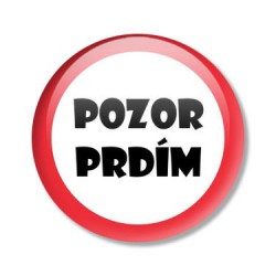 placka POZOR PRDÍM