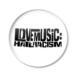 placka LOVE MUSIC HATE RACISM